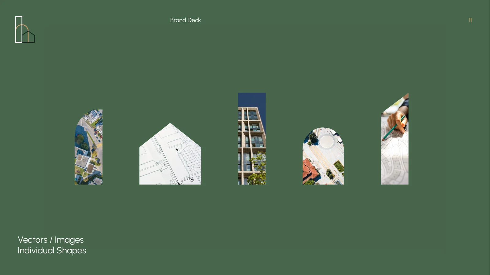 Each building shape works on its own